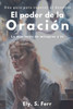 El poder de la OraciÃ³n: Una guÃ­a para superar el desafÃ­os