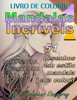 Mandalas IncrÃ­veis Volume 1: 51 desenhos em estilo mandala para colorir