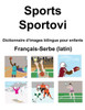 FranÃ§ais-Serbe (latin) Sports / Sportovi Dictionnaire d'images bilingue pour enfants