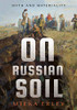On Russian Soil: Myth And Materiality (Niu Series In Slavic, East European, And Eurasian Studies)