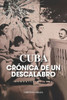 Cuba: crÃ³nica de un descalabro: Memorias de vida