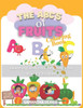 The ABCs Of Fruits: Fun with Fruits and Learn the ABCs of Fruits for Pre-K Children, Age 2-5