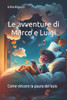Le avventure di Marco e Luigi: Come vincere la paura del buio