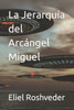 La JerarquÃ­a del ArcÃ¡ngel Miguel