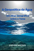 A GeopolÃ­tica da Ãgua: Um olhar GeogrÃ¡fico sobre o Tema