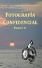 Fotografía Confidencial: Parte 4
