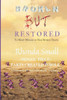 Broken But Restored: To Mend Offenses To Heal Broken Hearts