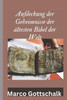 Aufdeckung der Geheimnisse der ältesten Bibel der Welt