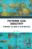 Posthuman Legal Subjectivity: Reimagining The Human In The Anthropocene (Law, Justice And Ecology)