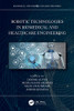 Robotic Technologies In Biomedical And Healthcare Engineering (Biomedical And Robotics Healthcare)