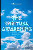 The Spiritual Awakening: A Journey of Self-Discovery