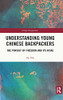 Understanding Young Chinese Backpackers: The Pursuit Of Freedom And Its Risks (China Perspectives)