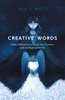 Creative Words: Poetic Reflections On Creativity, Creation, And The Power Of Words - 9781039105768