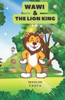 Wawi and the Lion King: The lion king invite you