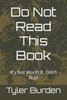 Do Not Read This Book: It's Not Worth It, Don't Buy!