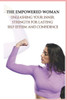 The Empowered Woman_ Unleashing Your Inner Strength for Lasting Self-Esteem and Confidence