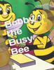Bobby the Busy Bee