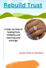 Rebuilding Trust: A Step-by-Step Guide to Healing from Infidelity and Restoring Your Marriage