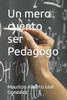 Un mero cuento ser Pedagogo