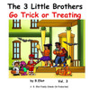 The 3 Little Brothers: Go Trick or Treating