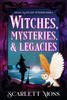 Witches, Mysteries, & Legacies
