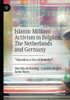 Islamic Militant Activism In Belgium, The Netherlands And Germany: "Islands In A Sea Of Disbelief"