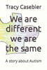 We are different we are the same: A story about Autism
