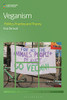 Veganism: Politics, Practice, And Theory (Contemporary Food Studies: Economy, Culture And Politics)
