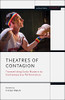 Theatres Of Contagion: Transmitting Early Modern To Contemporary Performance (Methuen Drama Engage)