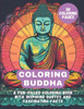 Coloring Buddha: A Fun-Filled Coloring Book with Inspiring Quotes and Fascinating Facts