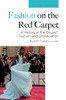 Fashion On The Red Carpet: A History Of The Oscarsâ®, Fashion And Globalisation (Film And Fashions)