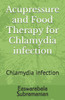 Acupressure and Food Therapy for Chlamydia infection: Chlamydia infection