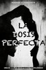 La Dosis Perfecta: Una novela de suspenso psicolÃ³gico