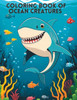 Coloring Book of Ocean Creatures: Under the Sea
