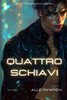 Quattro schiavi