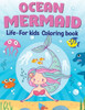 Ocean Mermaid: Life-For Kids Coloring Book