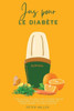 Jus pour le diabète: Un guide étape par étape pour réduire votre glycémie et améliorer votre santé