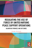 Regulating The Use Of Force By United Nations Peace Support Operations (Challenges Of Globalisation)