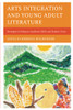 Arts Integration And Young Adult Literature: Strategies To Enhance Academic Skills And Student Voice