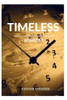 Timeless: ""Discovering the Principles and Values That Stand the Test of Time""