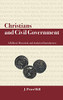 Christians And Civil Government: A Biblical, Historical, And Analytical Introduction - 9781664237513