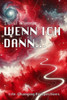 Wenn ich dann...: Ansichten die ein Leben verändern