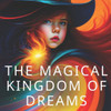 The Kingdom of Dreams: A Magical Adventure for Kids