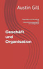 Geschäft und Organisation: Organisation und Verwaltung für Unternehmensorganisation und -management