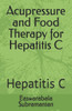 Acupressure and Food Therapy for Hepatitis C: Hepatitis C
