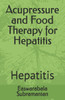 Acupressure and Food Therapy for Hepatitis: Hepatitis