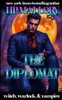 The Diplomat: Enemies To Lovers Vampire Paranormal Romance