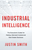 Industrial Intelligence: The Executive’S Guide For Making Informed Commercial Real Estate Decisions