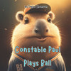 Constable Paul Plays Ball