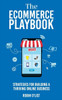 The eCommerce Playbook: Strategies for Building a Thriving Online Business